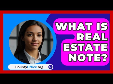 What Is Real Estate Note? - CountyOffice.org