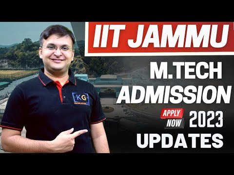 IIT Jammu Admissions 2023 | Post GATE 2023 Counselling