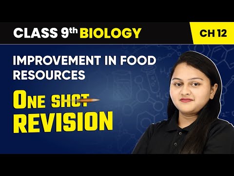 Improvement in Food Resources - One Shot Revision | Class 9 Biology Chapter 12 | CBSE 2024-25