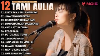 Tami Aulia Cover Full Album - Cinta Tak Harus Memiliki | Cover Akustik Terbaik 2024