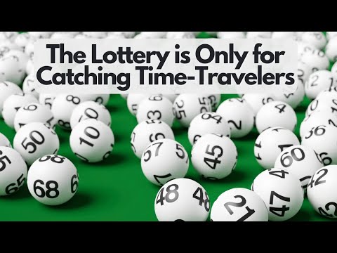 Is The Lottery Meant to Catch Time-Travelers?