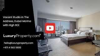 Vacant Studio in The Address, Dubai Marina with High ROI | LuxuryProperty.com