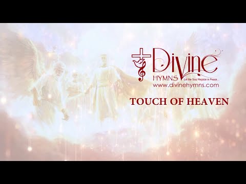 Touch Of Heaven Song Lyrics | Divine Hymns Prime