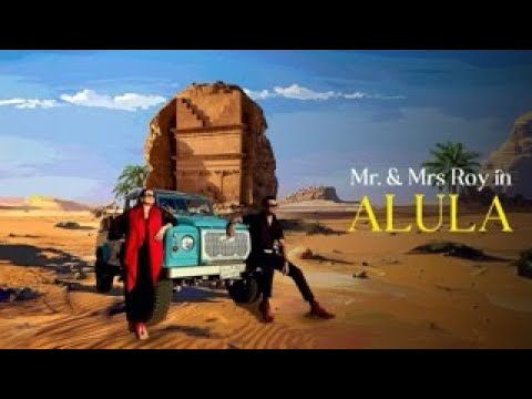 Mr & Mrs Roy in AlUla | Trailer | Travelxp