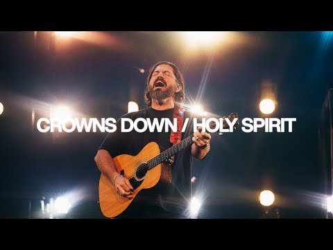 Crowns Down / Holy Spirit - Bethel Music, Josh Baldwin