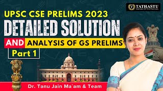 UPSC CSE Prelims 2023 Detailed Solution and Analysis Of GS Prelims - Part 1 - By Dr. Tanu Jain Mam