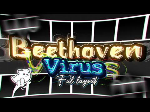 VIRUS - BEETHOVEN [Full Layout] | Geometry Dash 2.11