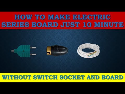 How to make series electric board without switch socket and board