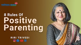 8 Rules of Positive Parenting | Riri trivedi