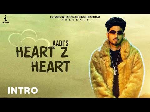 Heart 2 Heart ( Ep Intro ) Aadi | Preeta | Diamond | Chobbxr | Arsh | New Punjabi Songs 2024