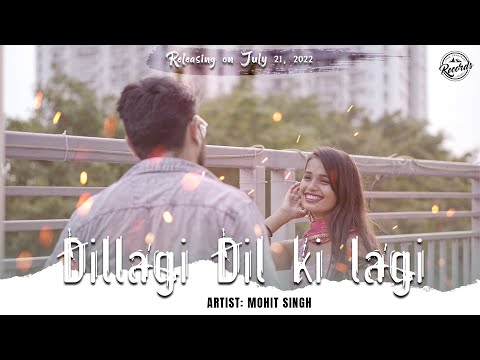 Dillagi Dil Ki Lagi | Teaser | Mohit Singh | The Original Records | Official Music Video 2022