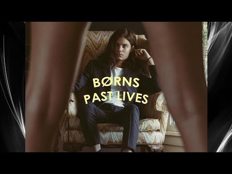 BØRNS - Past Lives (Extended)