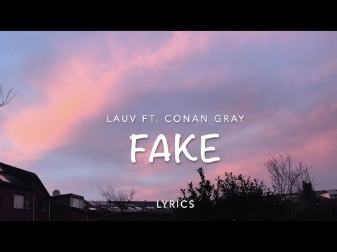 Lauv ft. Conan Gray- Fake (lyrics)