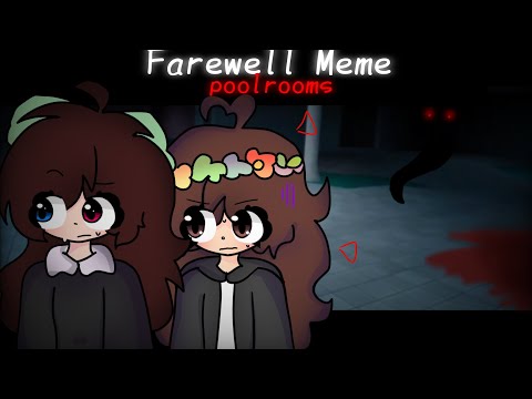 Farewell Meme ||apeirophobia||  Poolrooms/backrooms