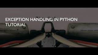 exception handling in Python,Tutorial