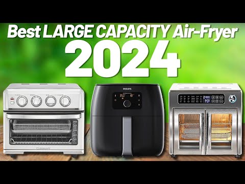 Best Large Capacity Air Fryer 2024 [don’t buy one before watching this]