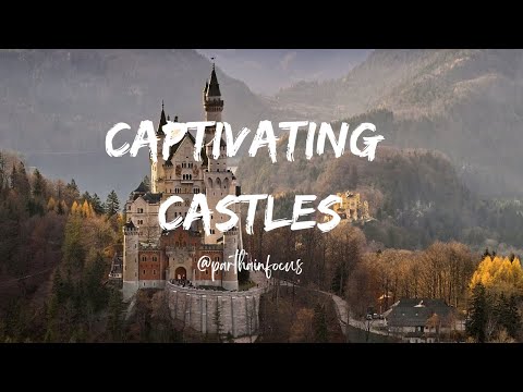 Captivating Castles: A Journey Through Time and Beauty | Scenic Relaxation