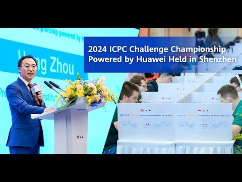 2024 ICPC Challenge Championship Powered by Huawei Held in Shenzhen