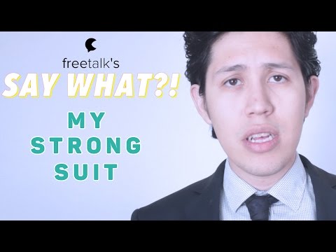 MY STRONG SUIT — Say What?! | Learn English Expressions