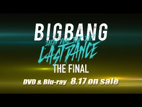 BIGBANG JAPAN DOME TOUR 2017 -LAST DANCE- : THE FINAL (TEASER-SPOT_DVD & Blu-ray 8.17 on sale)