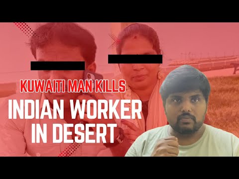 Kuwaiti Man Kills Indian Worker in Desert – Shocking Incident Revealed