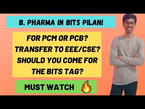 B PHARMA IN BITS PILANI | TRANSFER TO OTHER BRANCHES?? | COMPLETE INFORMATION