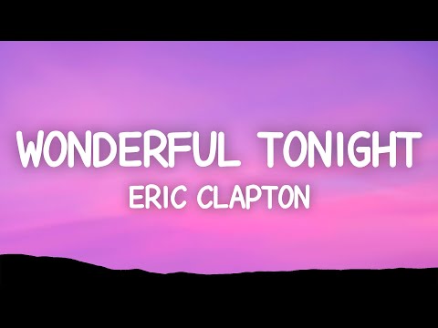 Eric Clapton - Wonderful Tonight (Lyrics)