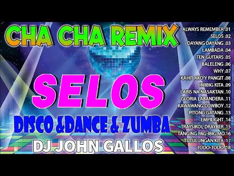 🇵🇭[CHA CHA REMIX ] SELOS DISCO DANCE VIRAL💖 BAGONG NONSTOP TAGALOG CHA CHA REMIX