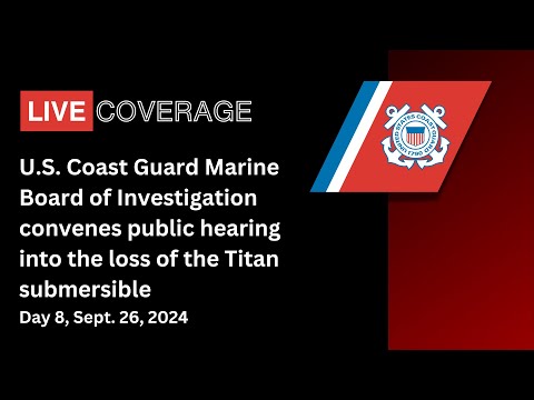 USCG Titan Submersible Hearing, Sept. 26