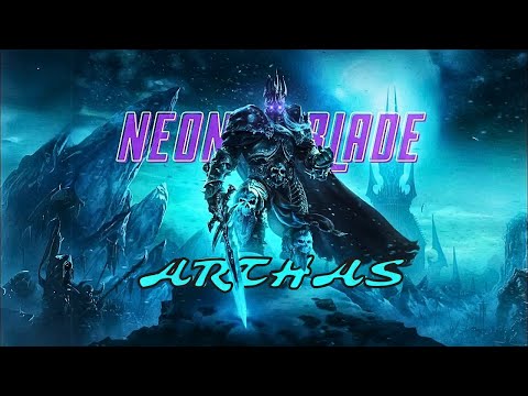 Arthas ❄️ (World of Warcraft)  - Neon Blade / CMV