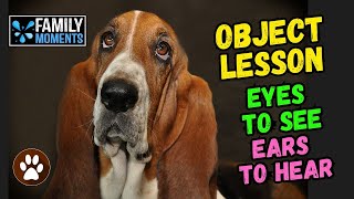 OBJECT LESSON   EYES TO SEE, EARS TO HEAR