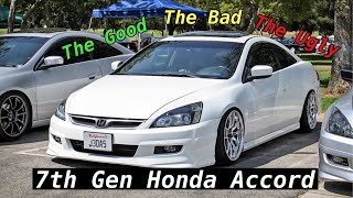 Honda Accord 7th Gen | The Good, The Bad, And The Ugly...