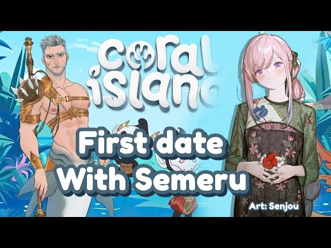 【Coral Island】First Date Dengan Babang Semeru【 iofi / hololiveID 】