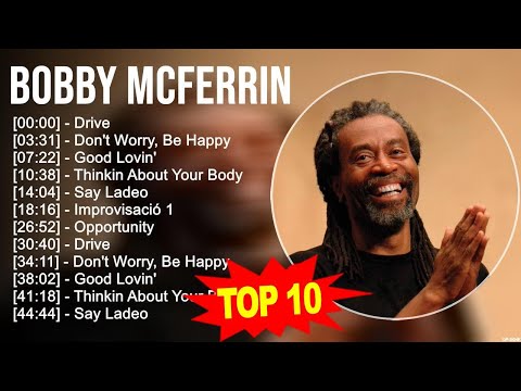 Bobby McFerrin 2023 MIX ~ Top 10 Best Songs ~ Greatest Hits ~ Full Album