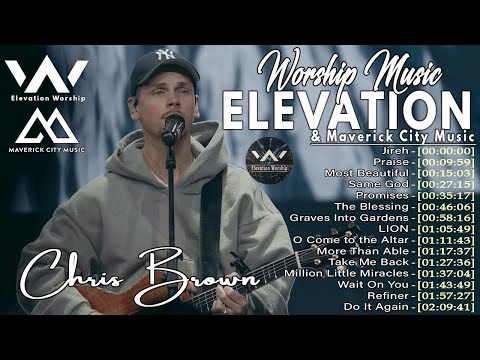 Chris Brown's 2024 Greatest Hits: Elevation Worship & Maverick City Music's Most Popular Songs