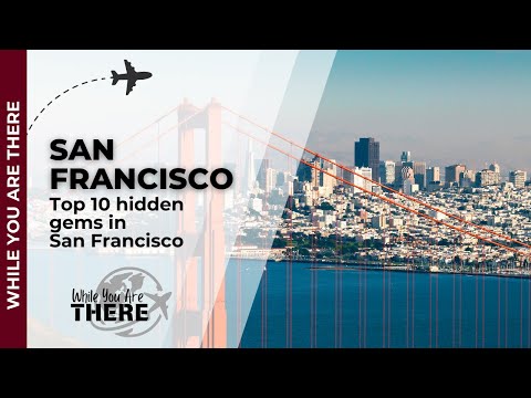 Top 10 Hidden Gems In San Francisco