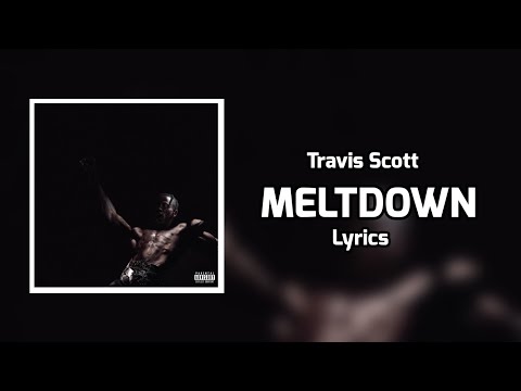 Travis Scott - MELTDOWN (Lyrics) ft. Drake