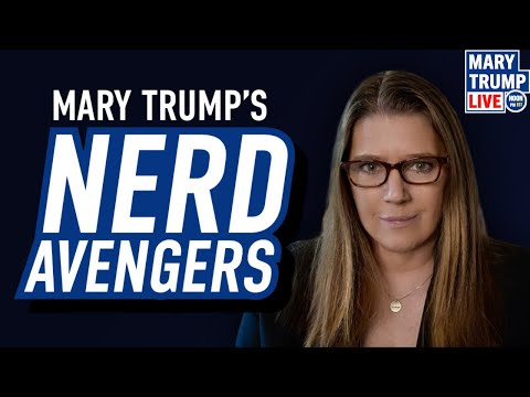 LIVE: Mary Trump & Nerd Avengers | Where To Go From Here