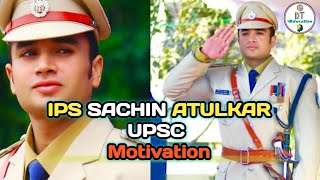 IPS SACHIN ATULKAR🔥 IPS ENTRY STATUS❤️ IPS Motivation | UPSC Motivation #shorts #navjot_simi