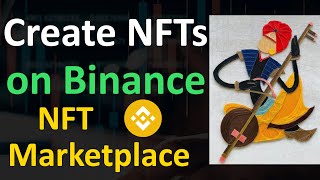 How to Create NFT on Binance NFT Marketplace | Sell NFTs on Binance | Binance NFT Marketplace