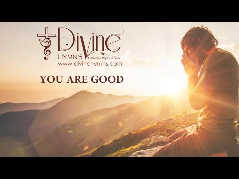 You Are Good Song Lyrics | Divine Hymns Prime