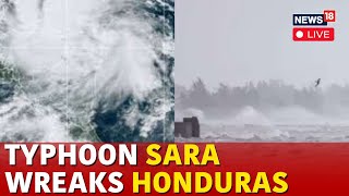 Hurricane Sara LIVE | Tropical Storm Sara Wreaks Honduras | Typhoon Sara LIVE Updates | N18G