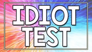 Idiot Test - 90% fail