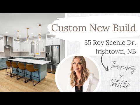 ***SOLD*** Beautiful Moncton, NB custom new build - 35 Roy Scenic Dr., Irishtown, NB