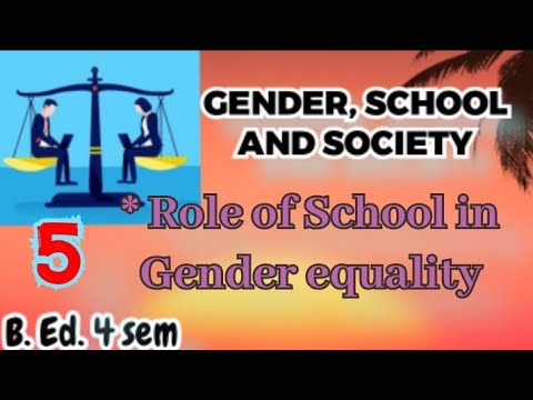 ROLE OF SCHOOL IN GENDER EQUALITY