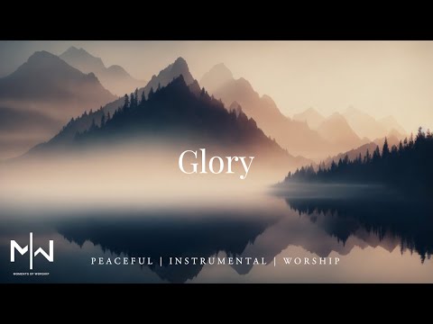 Glory | Soaking Worship Music Into Heavenly Sounds // Instrumental Soaking Worship