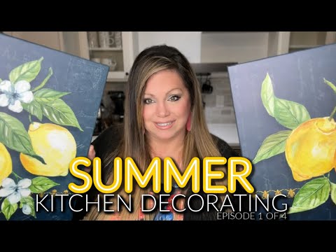 Kitchen Summer Decorating Series 2024 | Episode Number 1 | Let's Have Some Fun