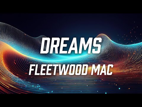 Fleetwood Mac - Dreams (Lyric Video)