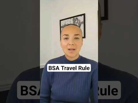 Bank Secrecy Act (BSA) Travel Rule, what exactly is it?