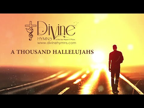 A Thousand Hallelujahs Song Lyrics | Divine Hymns Prime